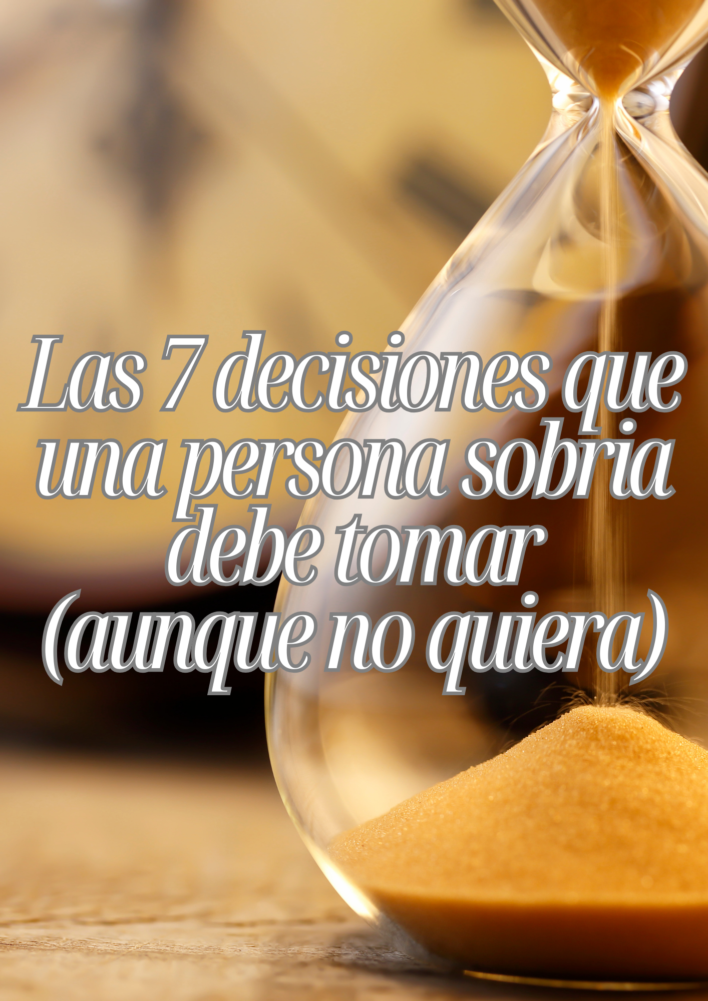Portada: Las 7 decisiones que una persona sobria debe tomar